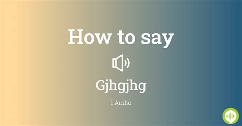 jhgjhgjhg|How to pronounce gjhgjhg 